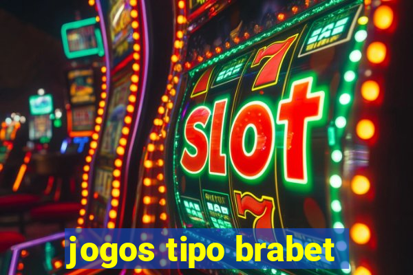 jogos tipo brabet