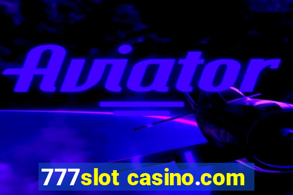 777slot casino.com