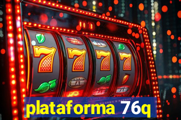 plataforma 76q