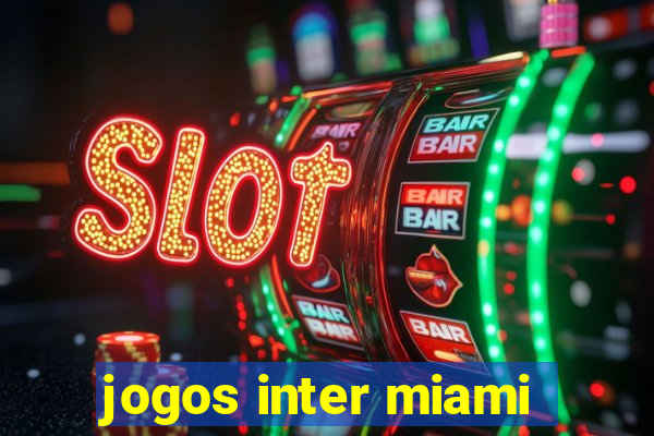 jogos inter miami