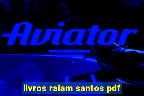 livros raiam santos pdf