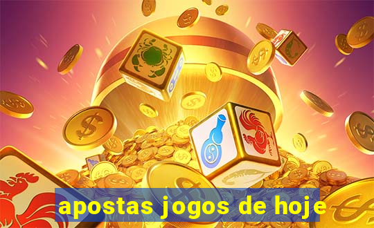 apostas jogos de hoje