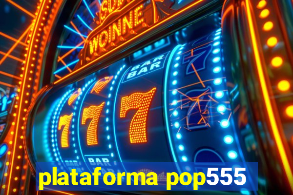 plataforma pop555