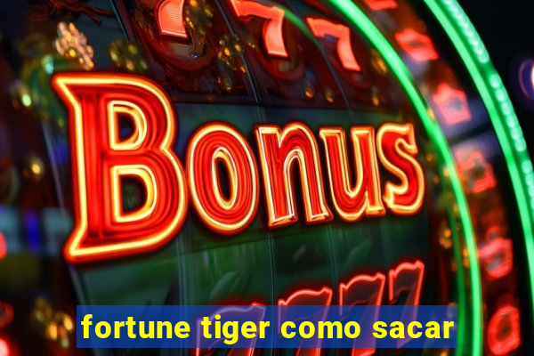 fortune tiger como sacar