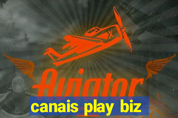 canais play biz