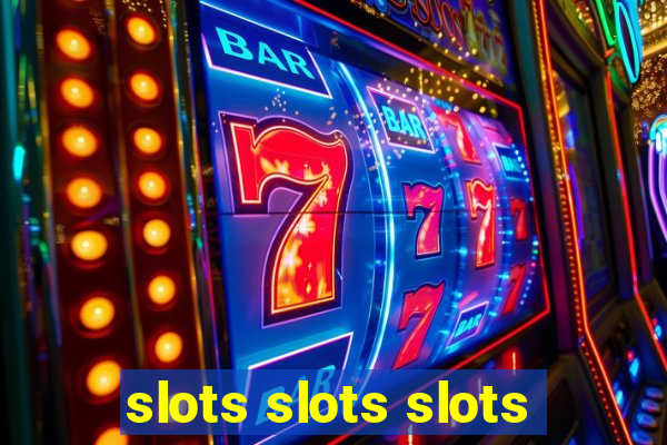 slots slots slots