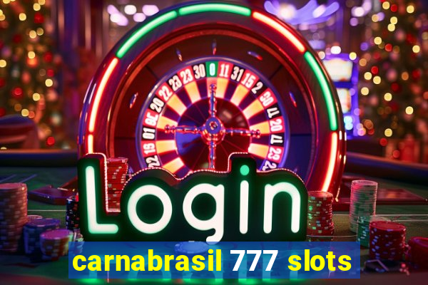 carnabrasil 777 slots