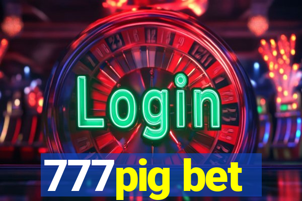 777pig bet