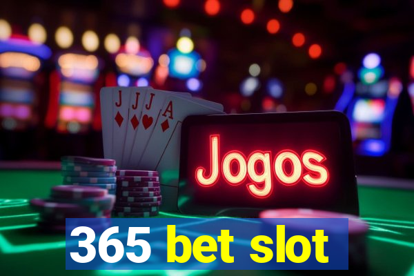 365 bet slot