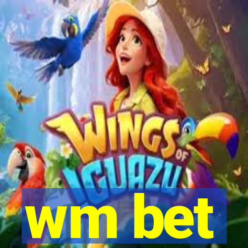 wm bet