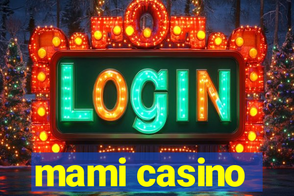 mami casino