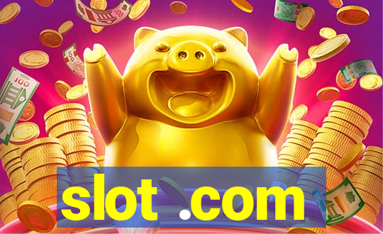 slot .com