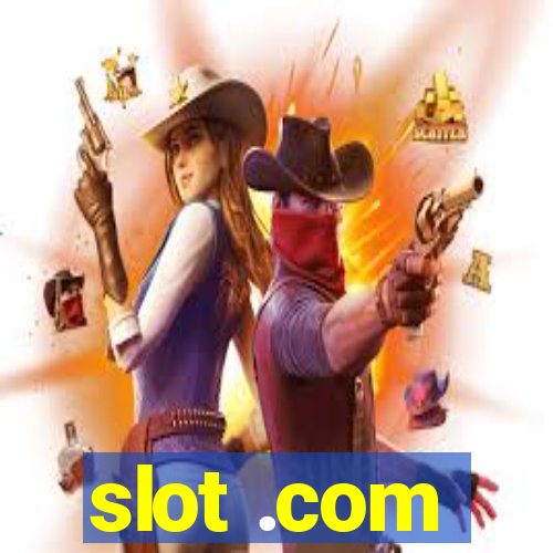 slot .com