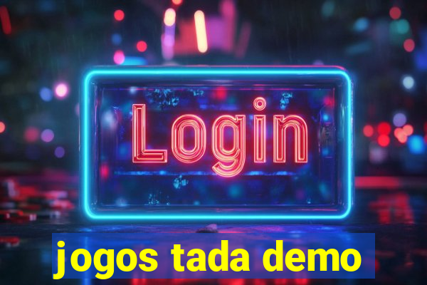 jogos tada demo