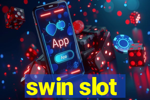 swin slot