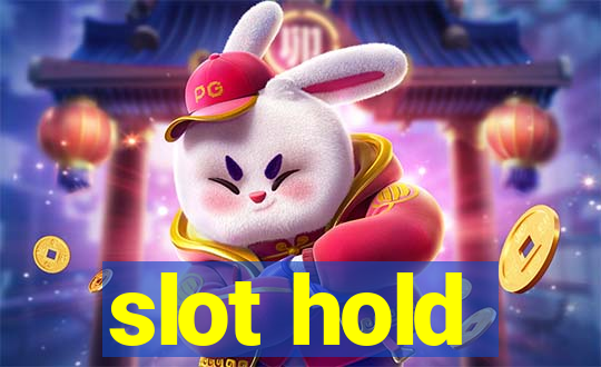 slot hold