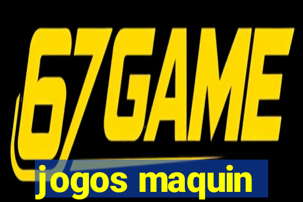 jogos maquin