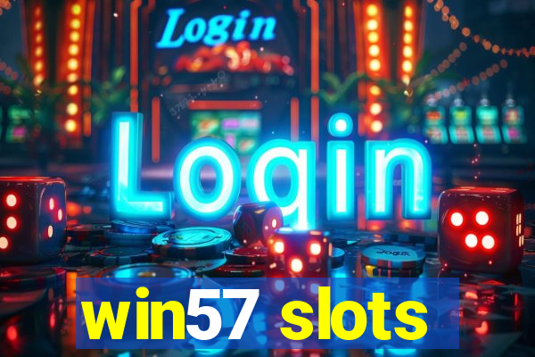 win57 slots