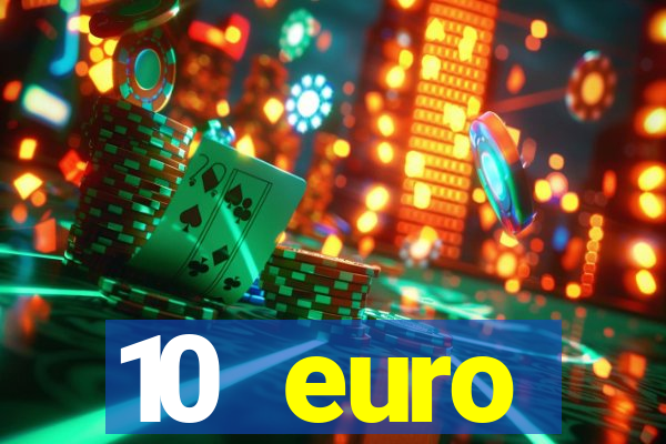 10 euro willkommensbonus casino