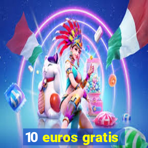 10 euros gratis