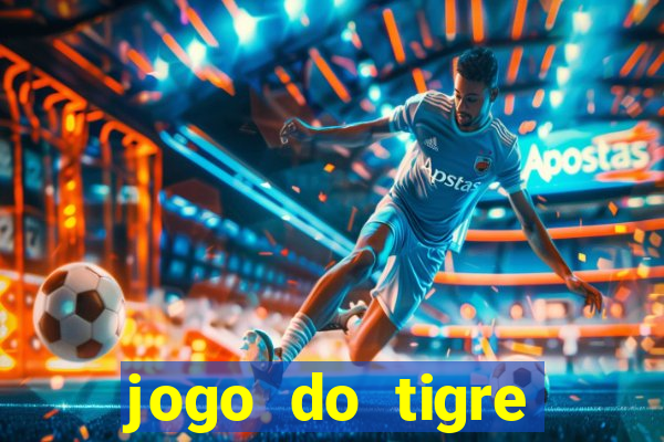 jogo do tigre passo a passo