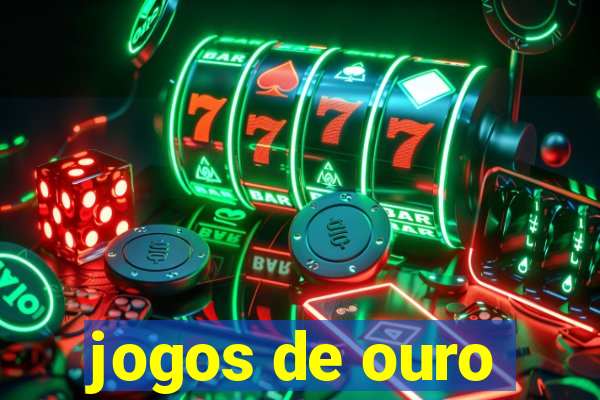 jogos de ouro