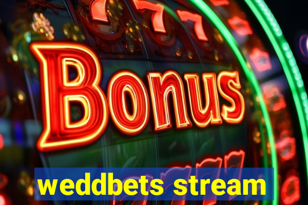 weddbets stream