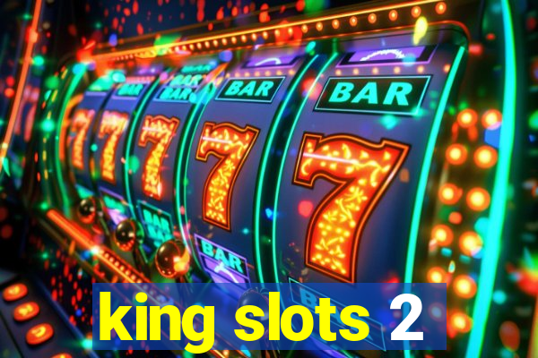 king slots 2