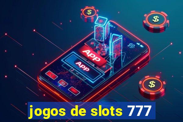 jogos de slots 777