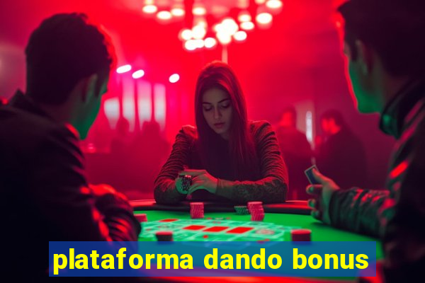 plataforma dando bonus