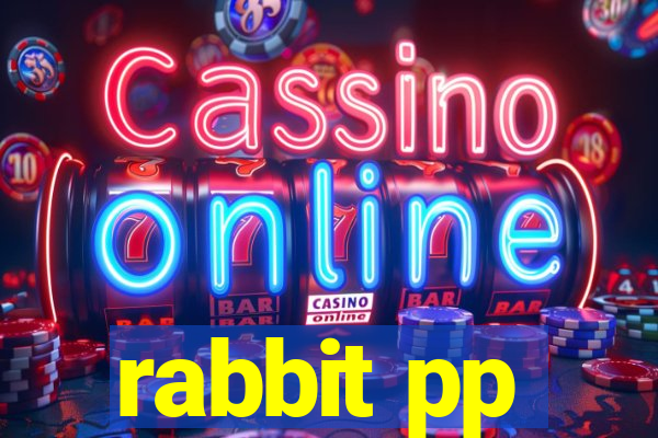 rabbit pp