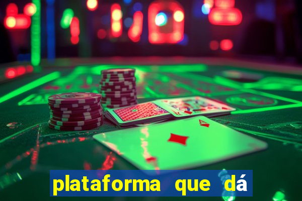 plataforma que dá b?nus para come?ar a jogar