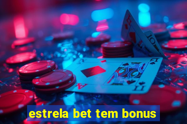 estrela bet tem bonus