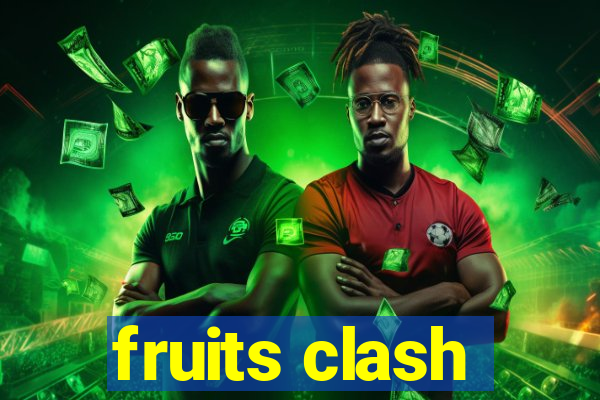 fruits clash