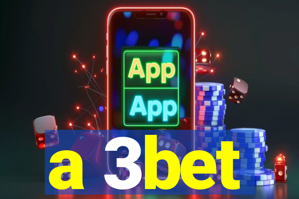 a 3bet