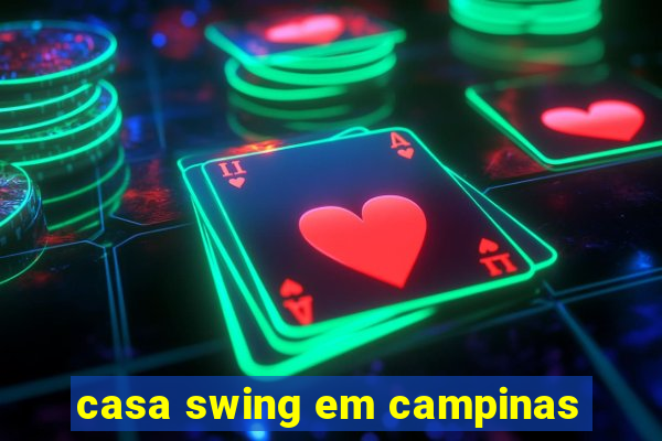 casa swing em campinas