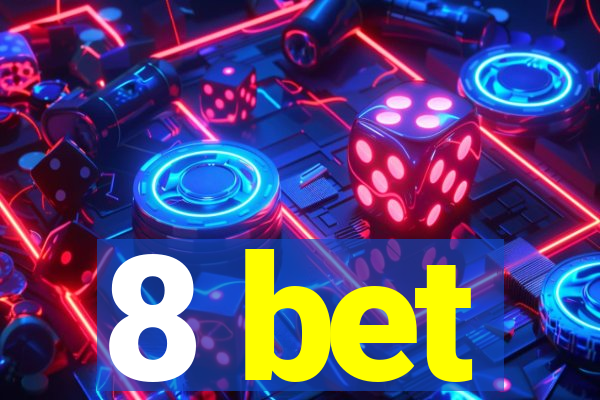 8 bet