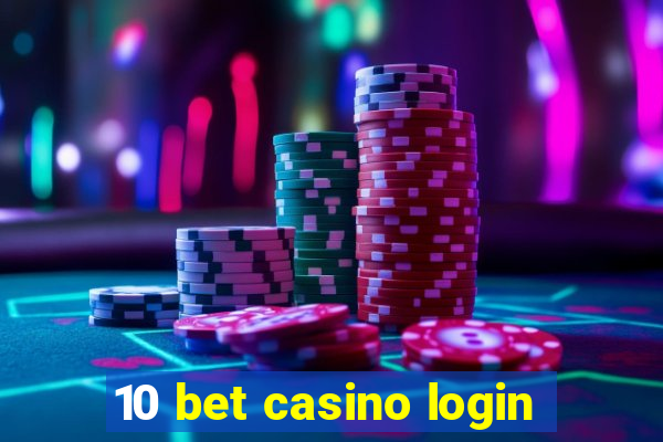 10 bet casino login