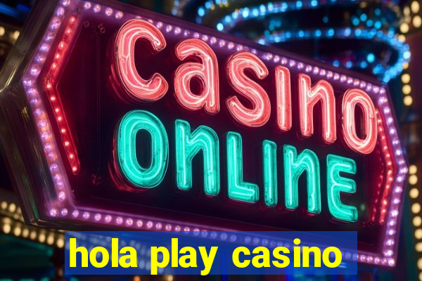 hola play casino