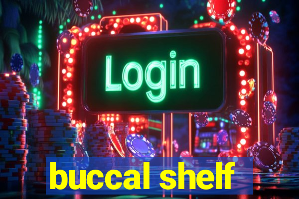 buccal shelf