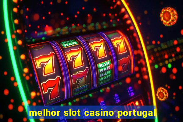 melhor slot casino portugal