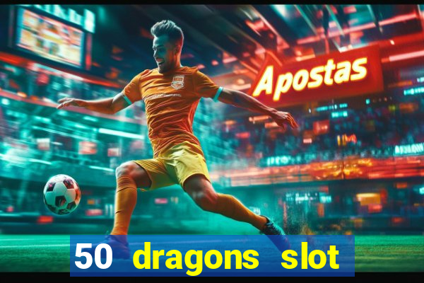 50 dragons slot free play