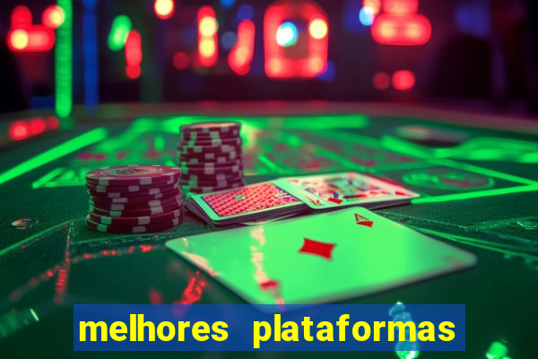 melhores plataformas de apostas fortune tiger