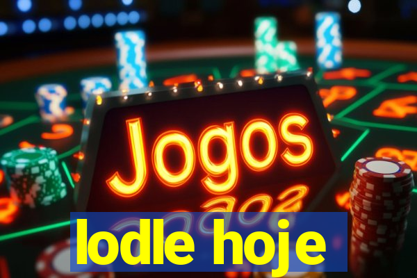 lodle hoje