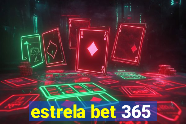 estrela bet 365