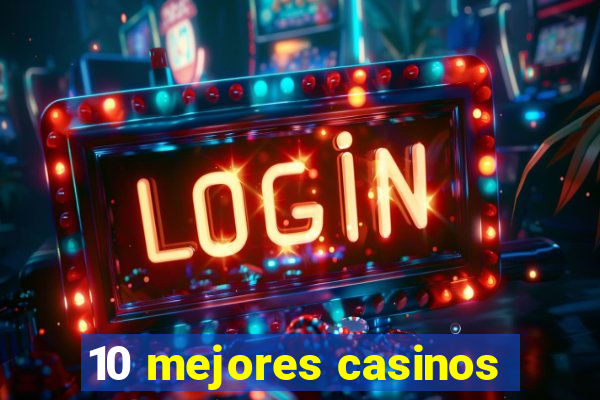 10 mejores casinos