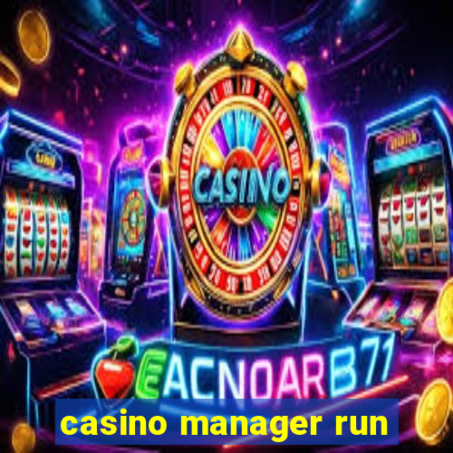 casino manager run