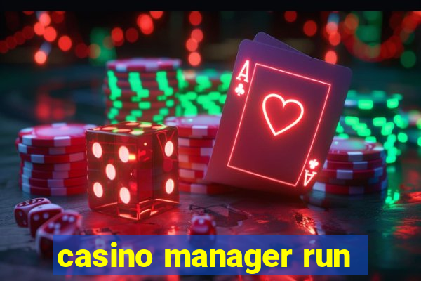 casino manager run