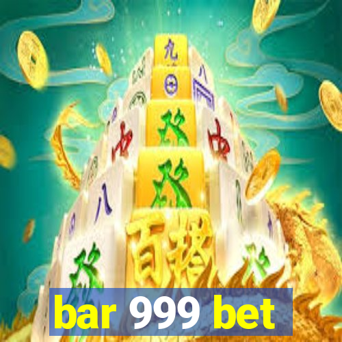 bar 999 bet