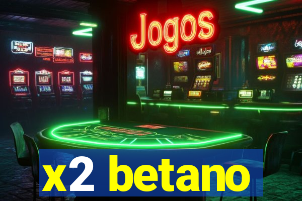 x2 betano